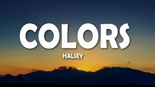 Halsey  Colors Lyrics [upl. by Buford]