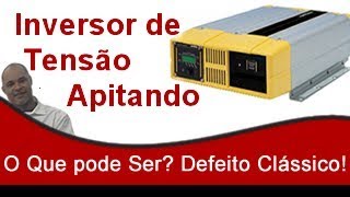 Inversor de Tensão Apitando o Que pode Ser Defeito Clássico [upl. by Vil200]