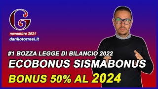 Proroga 2024 ECOBONUS SISMABONUS E Bonus Ristrutturazione  1 bozza Legge di Bilancio 2022 [upl. by Mehsah774]