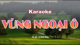 Vùng Ngoại Ô  Karaoke  Tone Nam [upl. by Taber]