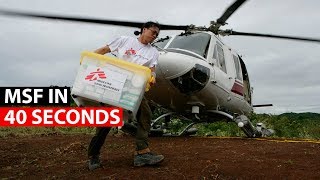 MSF in 40 Seconds  Médecins Sans Frontières  Doctors Without Borders [upl. by Elrebmik]