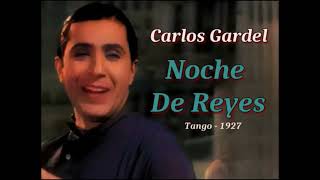 Carlos Gardel Noche De Reyes 1927 [upl. by Inalial]