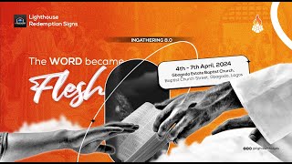 INGATHERING 80  The Word Became Flesh  4th April 2024 [upl. by Namyac676]