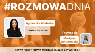 Prawa kobiet w Łodzi  Agnieszka Wieteska  RozmowaDnia [upl. by Mac]