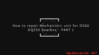 VW DSG Mechatronic Repair Guide  How to repair Mechatronic unit Part 1  DIY [upl. by Grondin391]