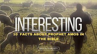 10 Interesting Facts About Prophet Amos in the Bible [upl. by Gavette588]