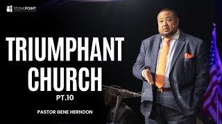 Triumphant Church Part 10  Pastor Gene Herndon [upl. by Gabey]