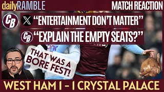 WEST HAM 1  1 PALACE  WHAT A SNOOZE FEST  MATCH REACTION [upl. by Burkitt]