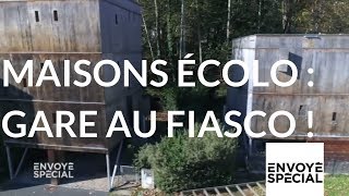 Envoyé spécial Maisons écolo gare au fiasco  8 février 2018 France 2 [upl. by Auguste]