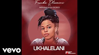 Fezeka Dlamini  Ukhalelani Official Audio ft Mfana Kah Gogo [upl. by Hannover]