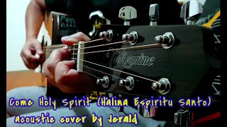 Come Holy Spirit Halina Espiritu Santo acoustic cover by Jerald [upl. by Assilrac]