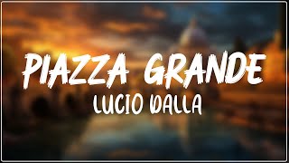 Lucio Dalla  Piazza Grande Testo Lyrics [upl. by Blinny170]