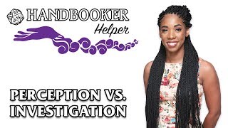 Handbooker Helper Perception vs Investigation [upl. by Atsedom]