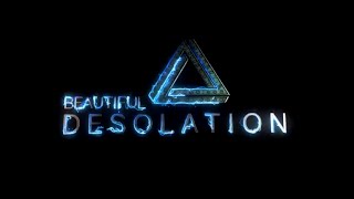 BEAUTIFUL DESOLATION  Launch Trailer [upl. by Nitsugua172]