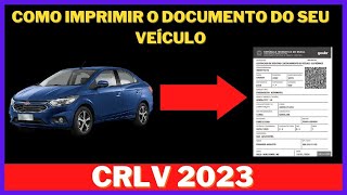 COMO IMPRIMIR O DOCUMENTO CRLV 2023 DO SEU VEÍCULO  FACIL E RAPIDO [upl. by Estell]