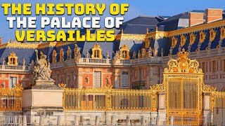 The History of the Palace of Versailles [upl. by Morven]