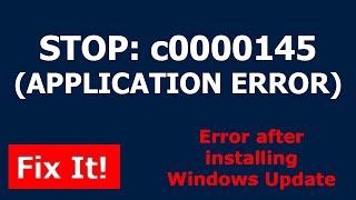 How to fix STOP C0000145 APPLICATION ERROR Windows updates were installed [upl. by Ebenezer]