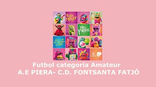 Festa Major partit de futbol categoria AmateurA E PIERA C D FONTSANTA FATJÓ Diumenge 8 de setembre [upl. by Anerda]