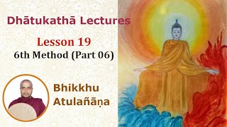 19Dhatukatha Lectures  Lesson 19  Niddesa  6th Method Part 06dhatukatha abhidhamma in English [upl. by Novihc452]