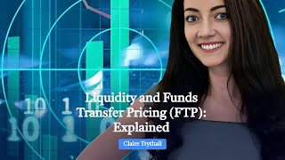 Liquidity and Funds Transfer Pricing FTP Explained [upl. by Vanda332]