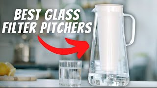 BEST Glass Water Filter Pitchers For 2023 [upl. by Ahsaercal]