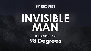 Invisible Man  98 Degrees [upl. by Lotty26]