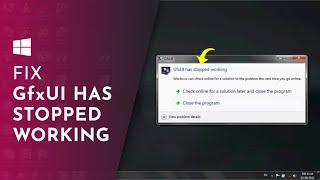 How to fix quotGfxUI has stopped workingquot [upl. by Derk272]