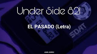 EL PASADO  UNDER SIDE 821 Letra [upl. by Ordnagela]