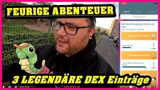 FEURIGE ABENTEUER  3 LEGENDÄRE DEX Einträge   Pokémon GO Deutsch  2690 [upl. by Ulrikaumeko]