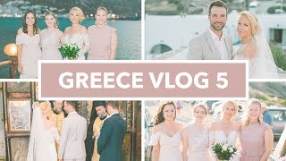 THE WEDDING DAY  Greece Vlog 5 [upl. by Tindall]