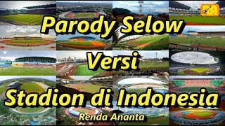 Parody Selow Versi Stadion di Indonesia [upl. by Emmuela732]