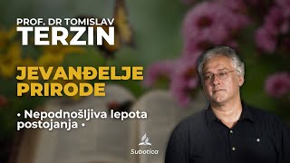 Tomislav Terzin  JEVANĐELJE PRIRODE Nepodnošljiva lepota postojanja 862024 [upl. by Marala]