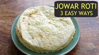 Jowar Roti Recipe  3 Easy Ways To Make Jowar Roti  How To Make Jowar Bakri  Jowar Ki Roti [upl. by Navonod]