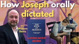 How Joseph orally composed the Book of Mormon by laying down heads with William Davis [upl. by Aiker]