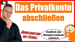 Privatkonto abschließen Beispiel einfach erklärt Buchführung [upl. by Sutniuq478]