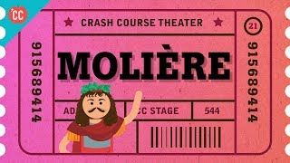 Moliere  Man of Satire and Many Burials Crash Course Theater 21 [upl. by Attennyl983]