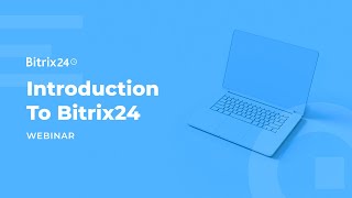 Bitrix24 Introduction Webinar [upl. by Coppola794]