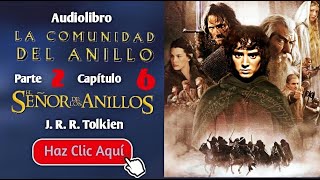 26 La comunidad del anillo  El señor de los anillos  J R R Tolkien  Audiolibro Español [upl. by Spragens]