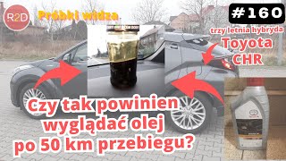 Olej po wymianie czarny hybryda Czy został zmieniony przez serwis Toyota CHR z 28 tys przeb 160 [upl. by Rivard]