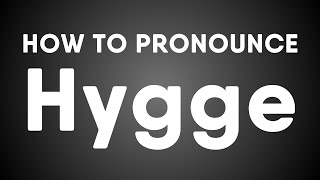 How To Pronounce Hygge Danish [upl. by Ahsonek]