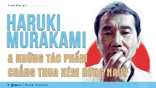 Haruki Murakami  Người đàn ông bị Nobel khước từ và những tác phẩm chẳng thua kém Rừng NauyTrạmĐọc [upl. by Anivas542]