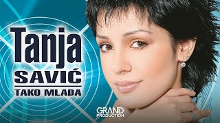 Tanja Savic  Tako mlada  Audio 2005 [upl. by Raddy395]