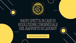 Naspi spetta in caso di risoluzione consensuale del rapporto di lavoro [upl. by Elmore]