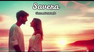 Savera Song Slowed And Reverb Savera Song By Iqlipse Nova Lofi Version Slowed And Reverb [upl. by Delcina]