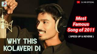 WHY THIS KOLAVERI DI  DHANUSH 【 SPEED UP 】  DJ NS OFFICIAL [upl. by Chaim]