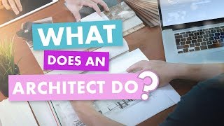 What does an Architect Do [upl. by Longtin]