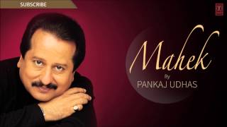 Maikhane Se Sharab Se Full Song  Pankaj Udhas quotMahekquot Album Songs [upl. by Elocyn596]