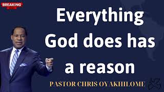 Everything God does has a reason PASTOR CHRIS OYAKHILOME [upl. by Arvy]