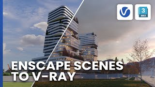 Master the Enscape to VRay for 3ds Max workflow with this stepbystep tutorial [upl. by Ynneh722]