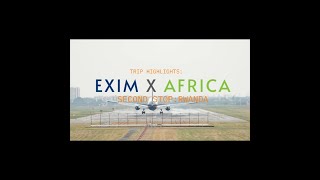 EXIM Chairs Africa Trip Highlights Second Stop Rwanda [upl. by Branen]